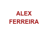 ALEX 
FERREIRA