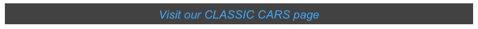 Visit our CLASSIC CARS page