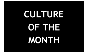 CULTURE 
OF THE 
MONTH 